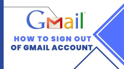 How to sign out of Gmail account