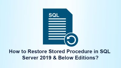 Restore procedure in sql server 2019 & below editions