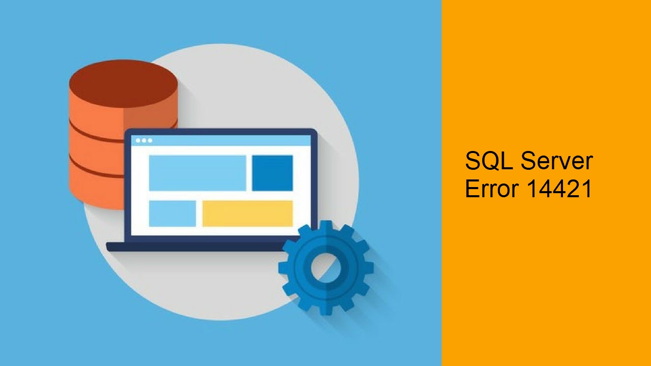 SQL Server Error 14421