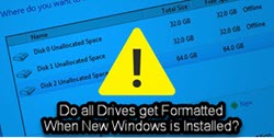 Do all drives get formatted when I install new windows