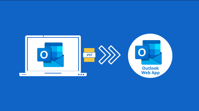 How to Import PST File into Outlook Web App