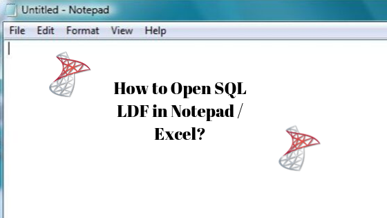 Open LDF in Notepad