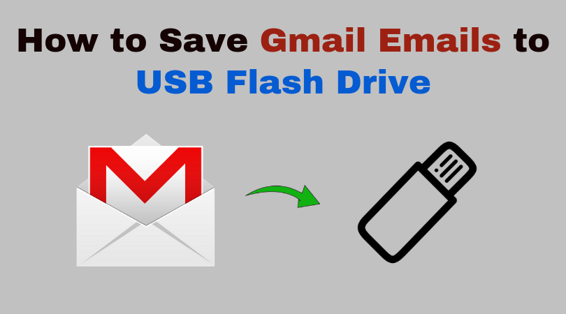 How to Save Gmail Emails to Flash Drive