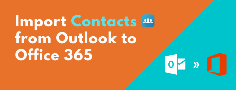 Import Contacts from Outlook 2013 to Office 365