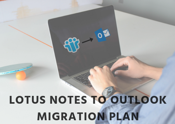 lotus Notes to outlook migration plan