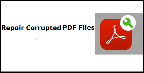 repair damaged adobe pdf file