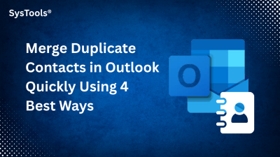 Merge Duplicate Contacts in Outlook Quickly Using 4 Best Ways