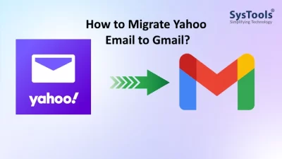 How to Migrate Yahoo Email to Gmail for Free?